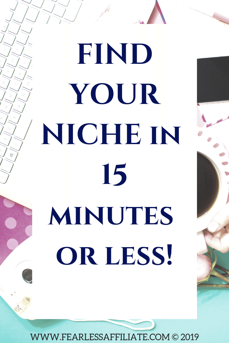Discover Your Niche In 15 Minutes Or Less
