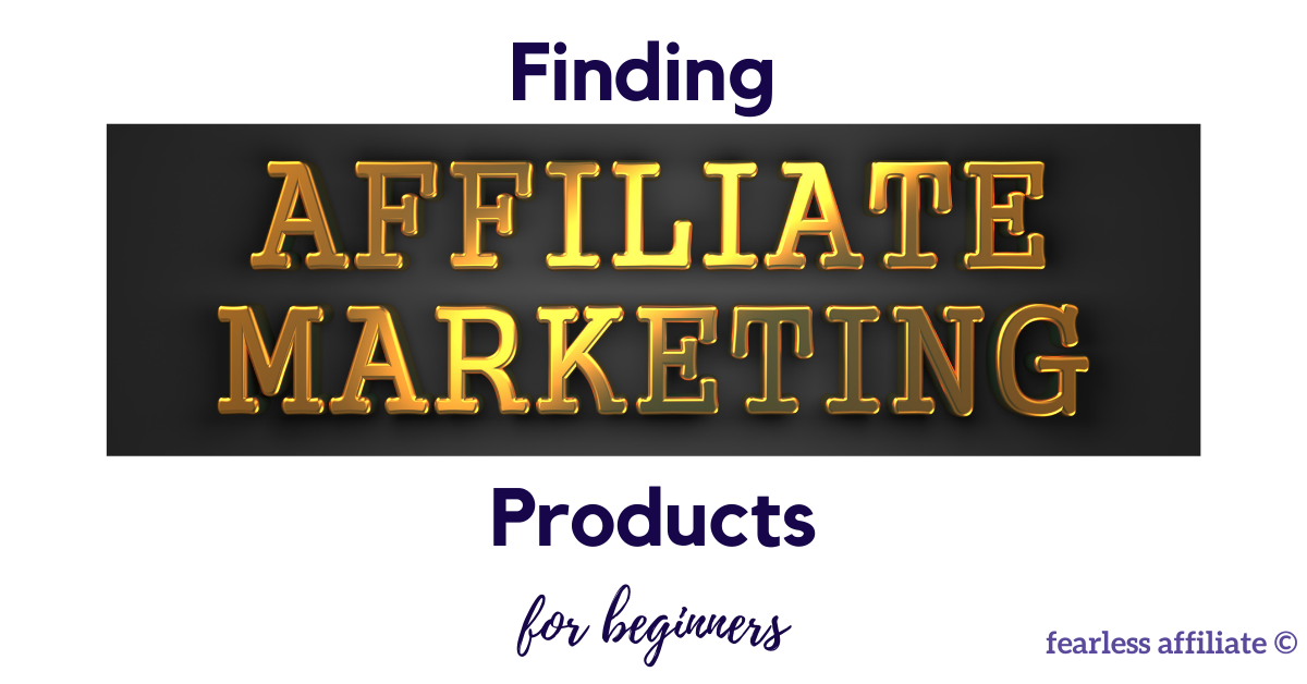 Finding Affiliate Marketing Products for Beginners