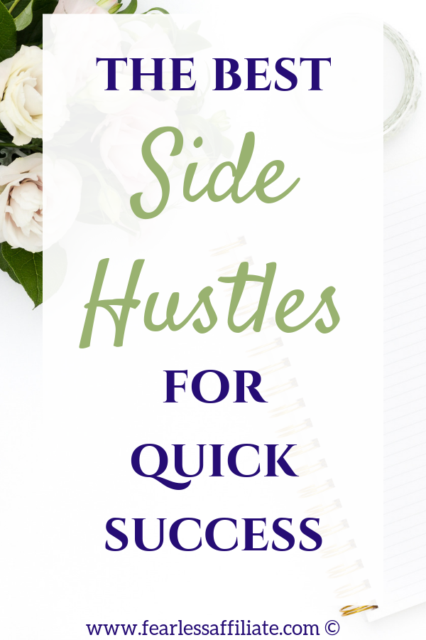 The Best Side Hustles For Quick Success Fearless Affiliate