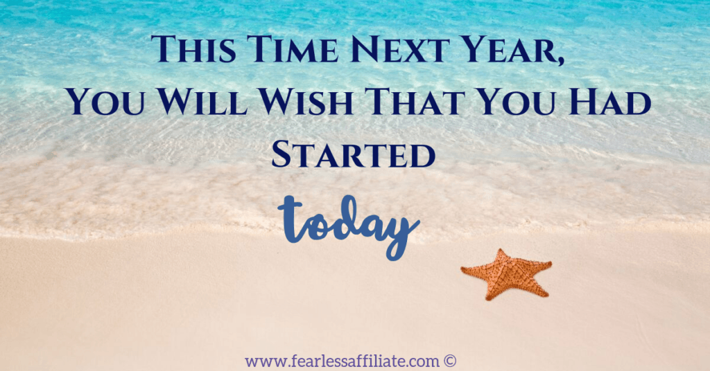 This time next year you will wish you had started today